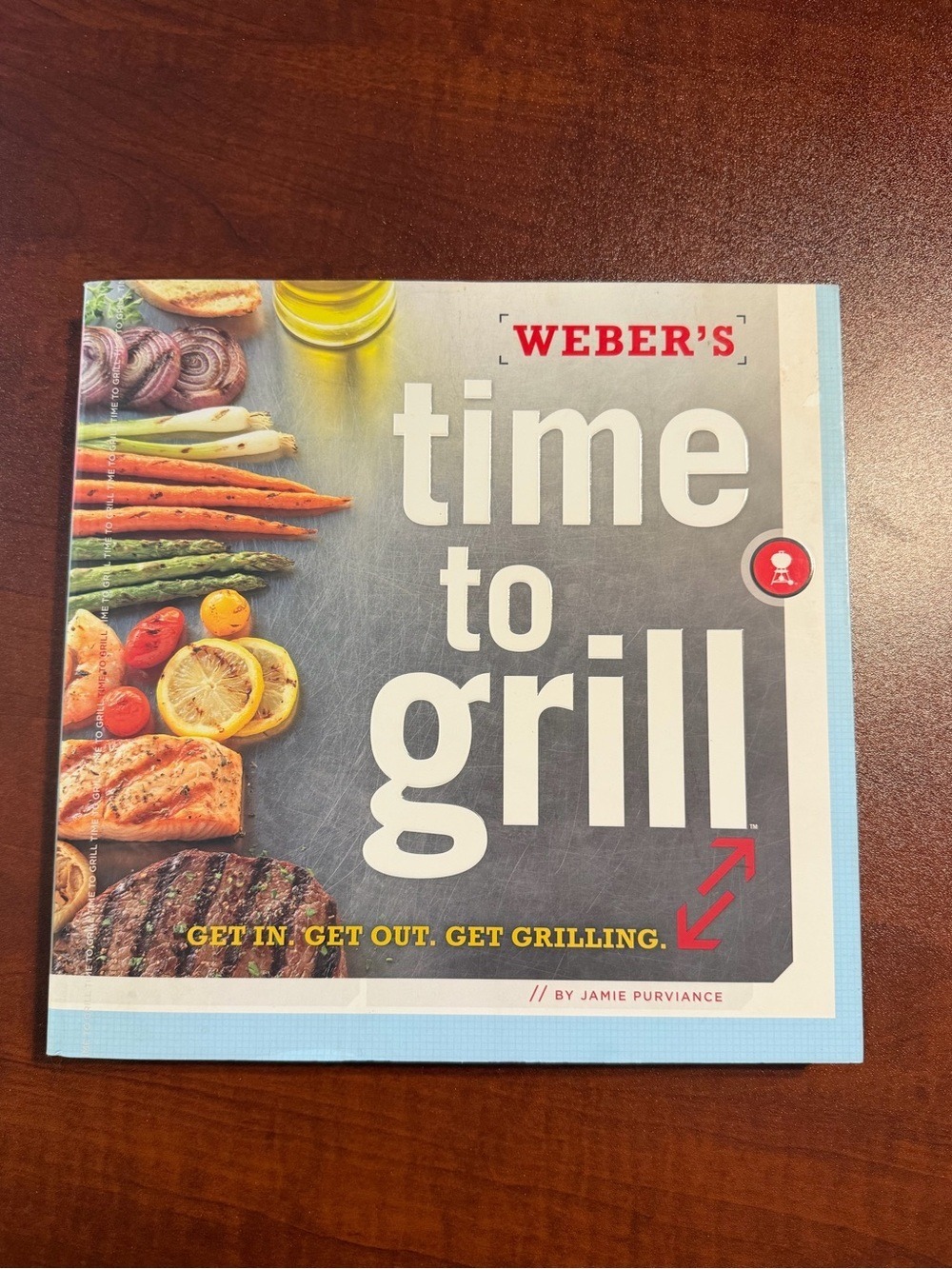 Weber's Time to Grill Cookbook — Paperback Cookbook